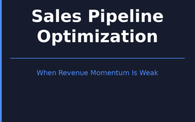 Sales Pipeline Optimization When Revenue Momentum Is Weak