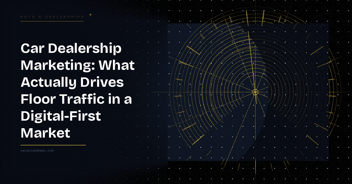 Bold left-aligned headline: “Car Dealership Marketing: What Actually Drives Floor Traffic in a Digital-First Market” with a gold divider on a dark, starry background and a gold radar graphic on the right.