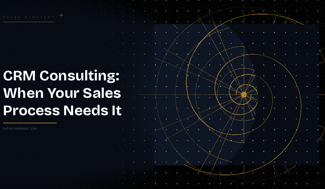 Hero: 'CRM Consulting: When Your Sales Process Needs It' with a gold radar-chart motif on the right against a starry dark background, left-dominant typography.