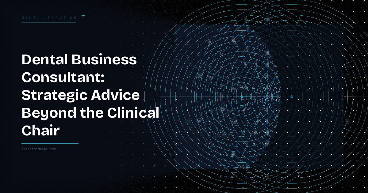 Hero banner with bold white headline 'Dental Business Consultant: Strategic Advice Beyond the Clinical Chair' on the left, and a blue circular geometric grid on the right; small 'Dental Practice' tag at top left and 'salesroadmaps.com' at bottom left.