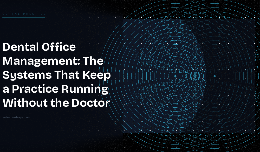 Hero image with the headline 'Dental Office Management: The Systems That Keep a Practice Running Without the Doctor' on a dark gradient, plus a circular blue geometric pattern on the right.