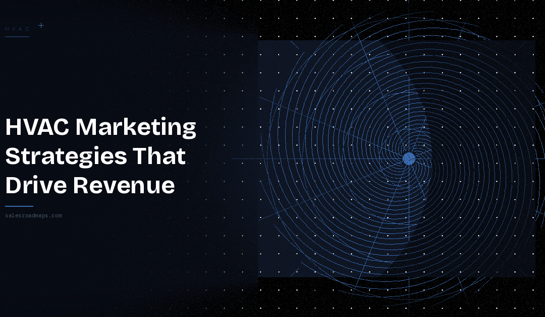 HVAC Marketing Strategies That Drive Revenue