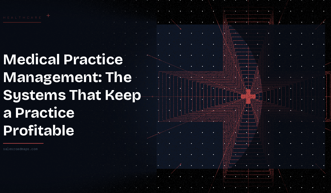 Medical Practice Management: The Systems That Keep a Practice Profitable