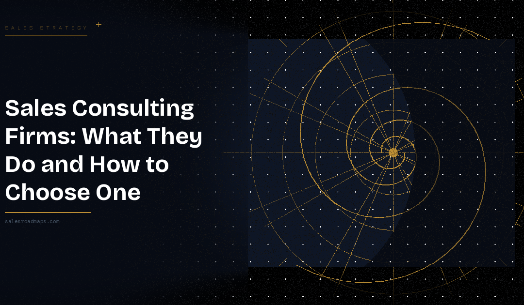 Hero header for an article: bold title 'Sales Consulting Firms: What They Do and How to Choose One' on a dark gradient with a circular radar graphic on the right.