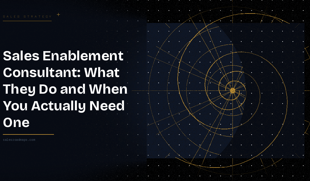 Hero image for an article: bold white headline on the left reading 'Sales Enablement Consultant: What They Do and When You Actually Need One', with a thin gold line and small site credit beneath; dark starry background. On the right, overlapping dark blue panels with golden circular radar/target diagram.