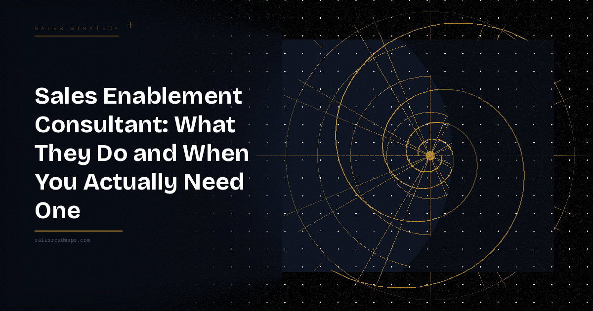 Hero image for an article: bold white headline on the left reading 'Sales Enablement Consultant: What They Do and When You Actually Need One', with a thin gold line and small site credit beneath; dark starry background. On the right, overlapping dark blue panels with golden circular radar/target diagram.