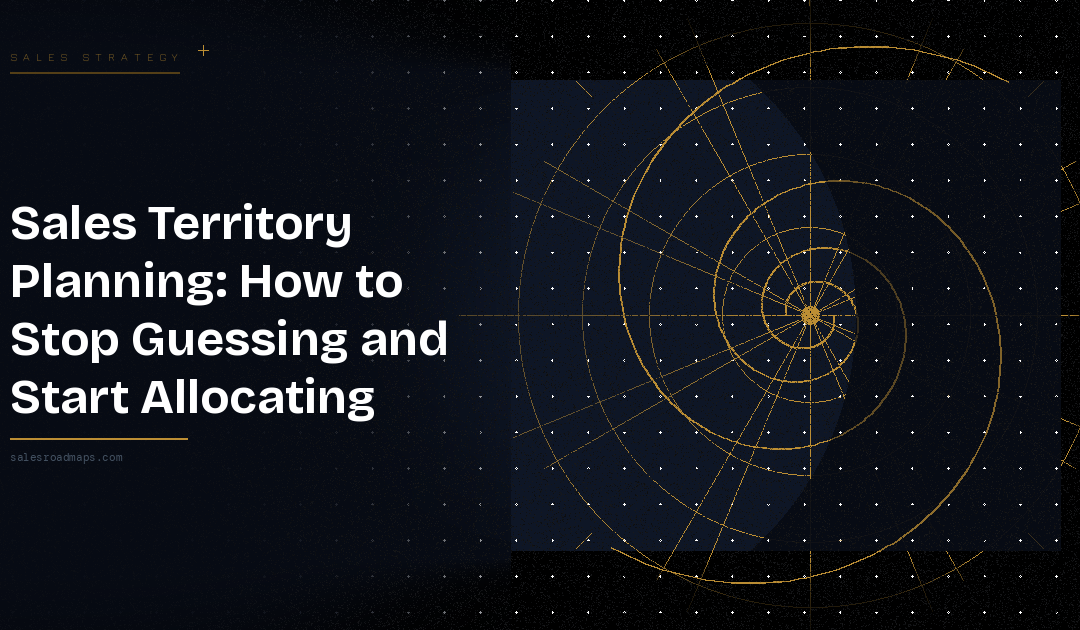 Sales Territory Planning: How to Allocate Accounts for Maximum Pipeline Coverage