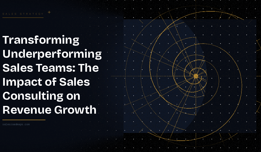 Sales Consulting: How to Fix an Underperforming Sales Team Without Replacing Everyone