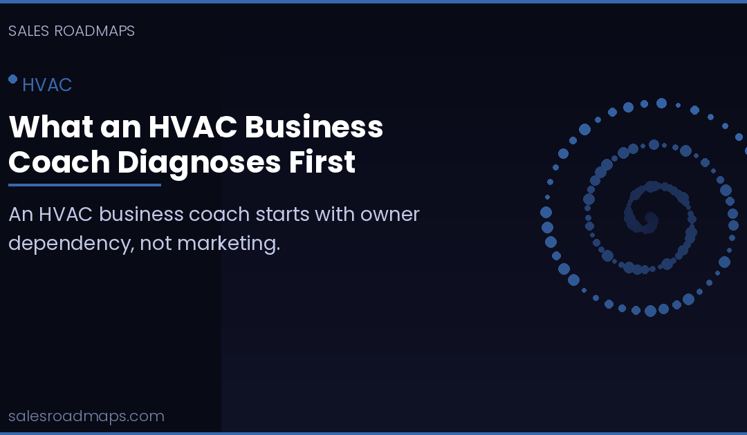 Sales Roadmaps cover image for the article What an HVAC Business Coach Diagnoses First